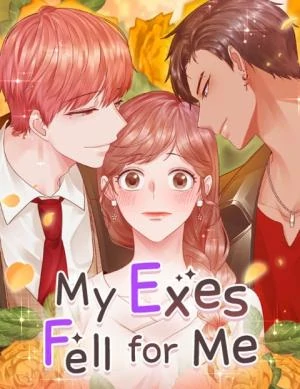 My Exes Fell For Me  [Official]